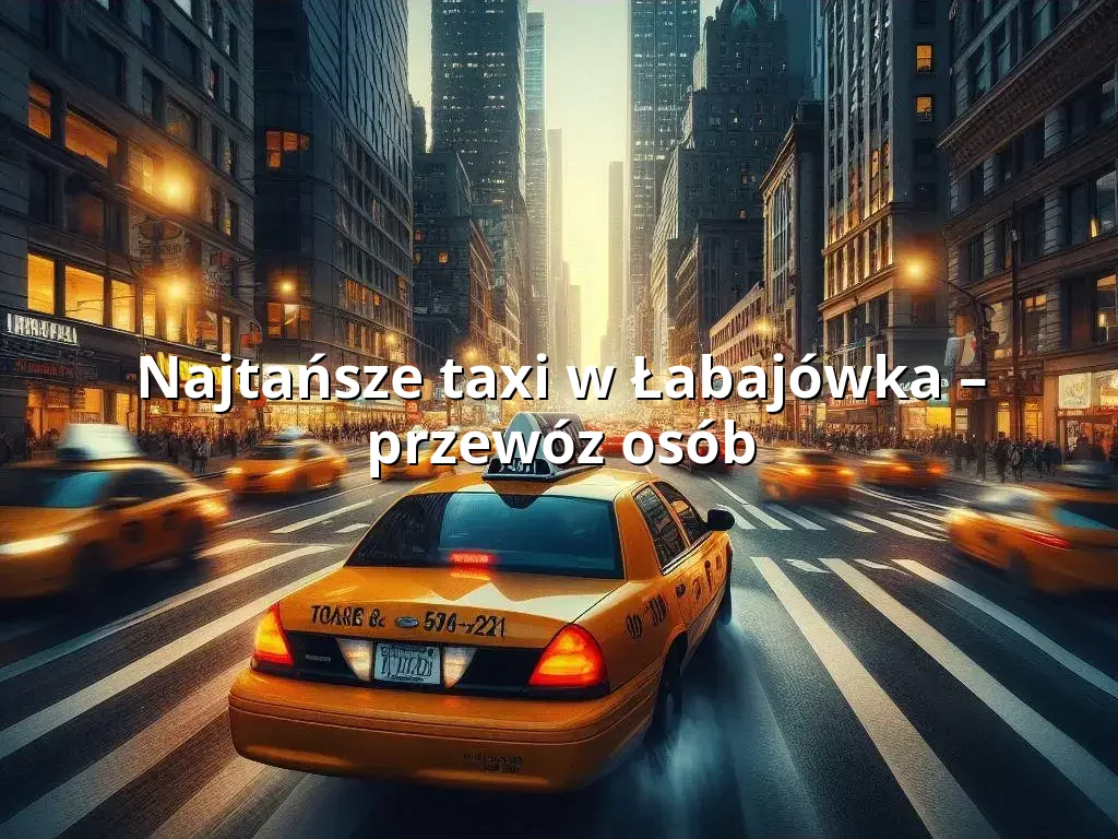 Tanie Taxi Łabajówka