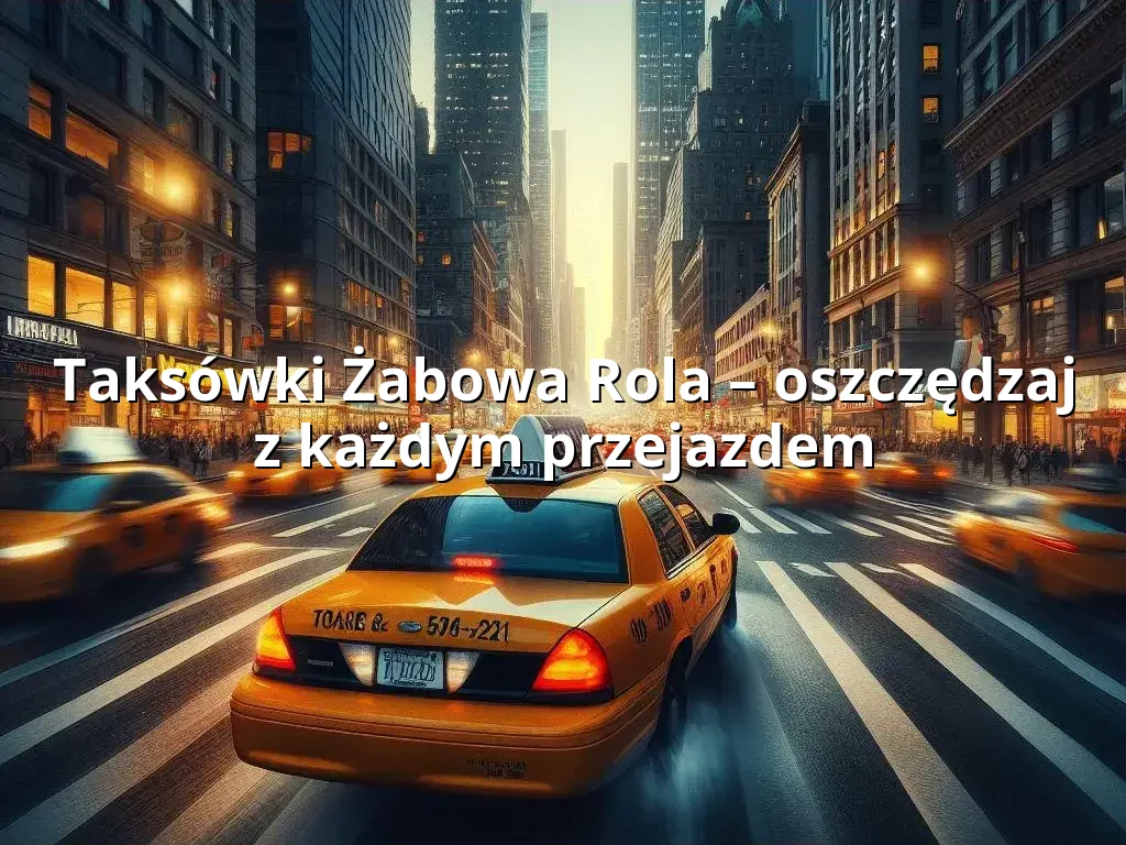 Tanie Taxi Żabowa Rola