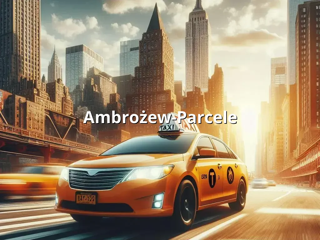 Bezpieczne Taxi Ambrożew-Parcele