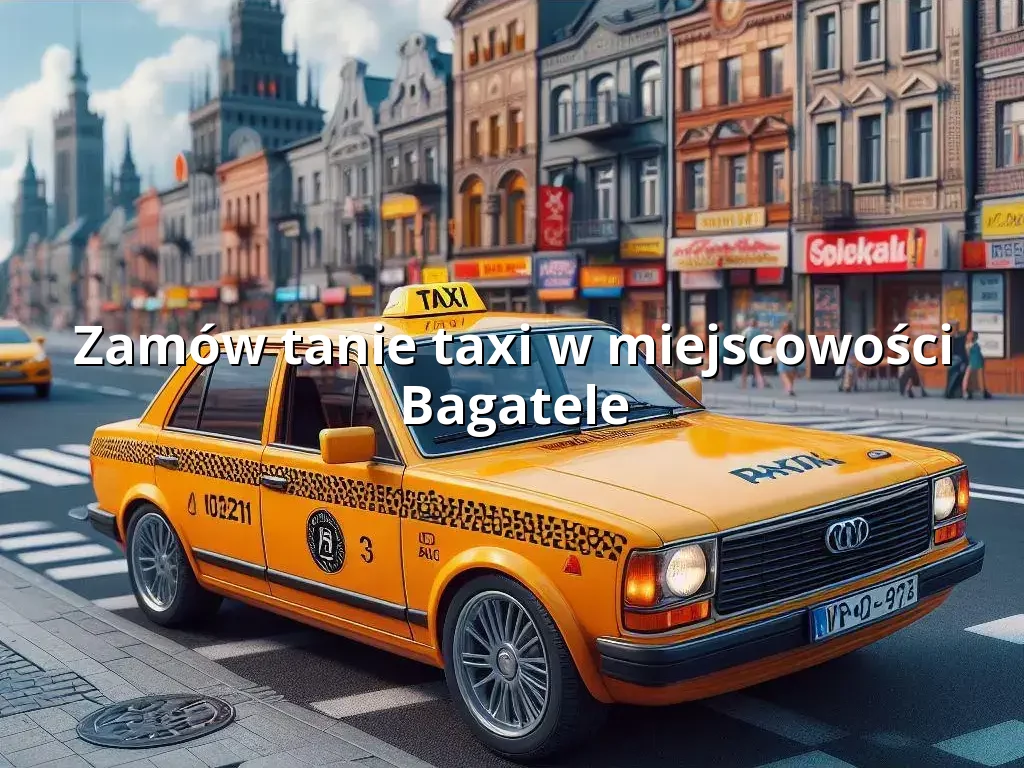 Tanie Taxi Bagatele