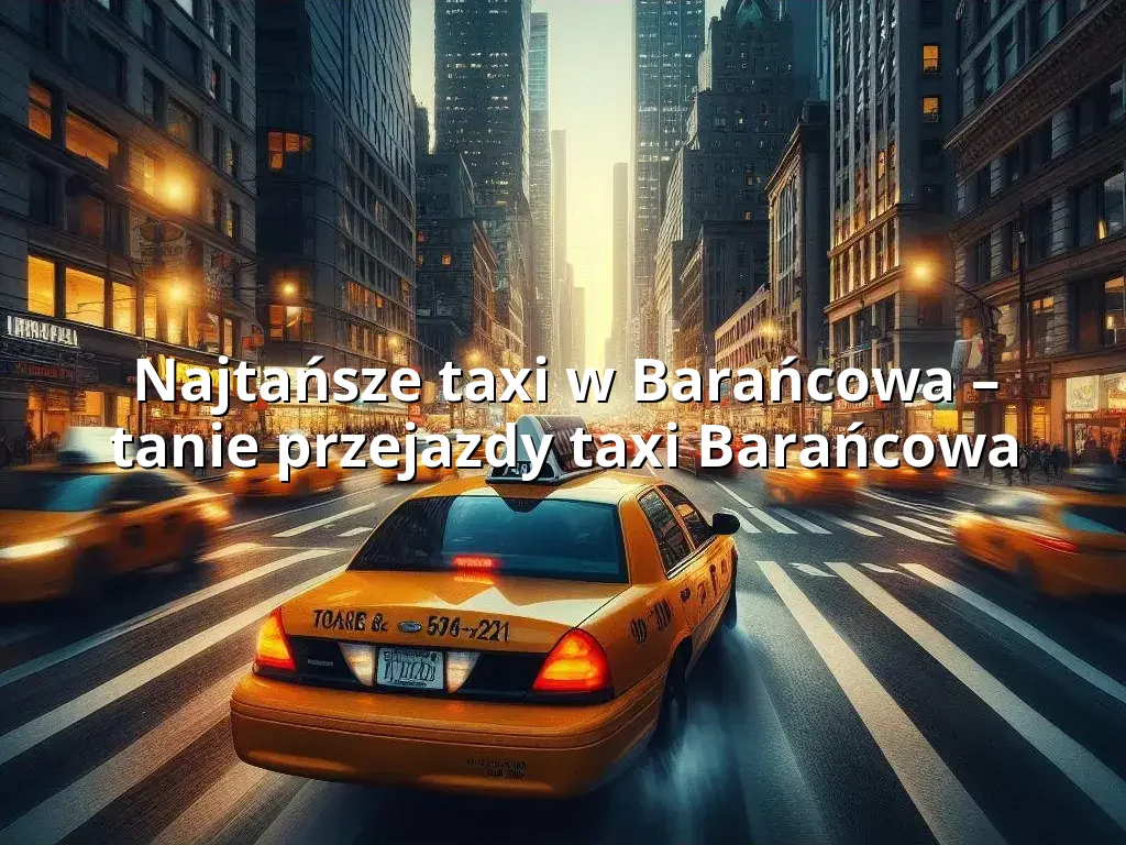 Tanie Taxi Barańcowa