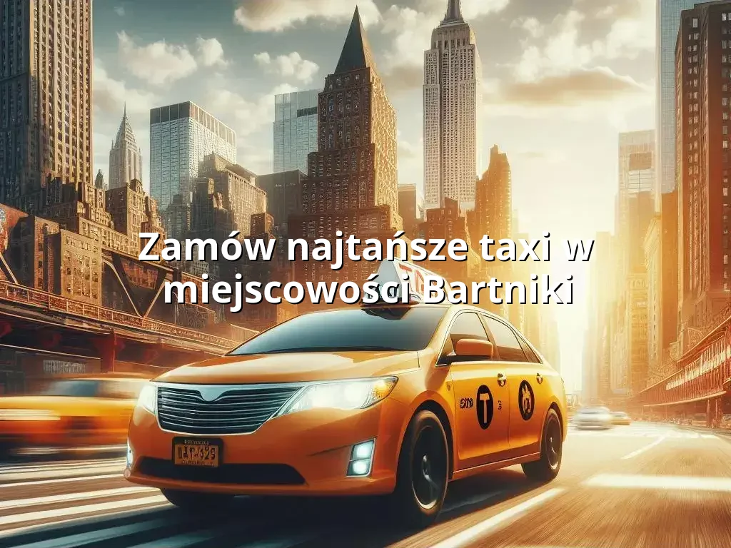 Tanie Taxi Bartniki