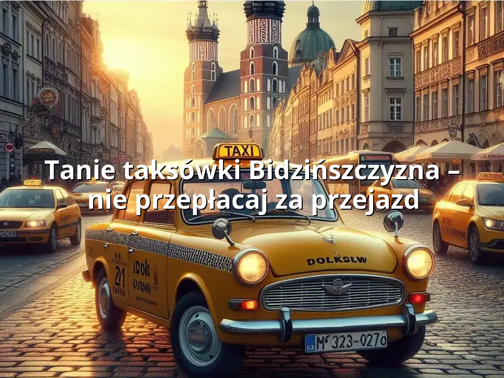 Tanie Taxi Bidzińszczyzna