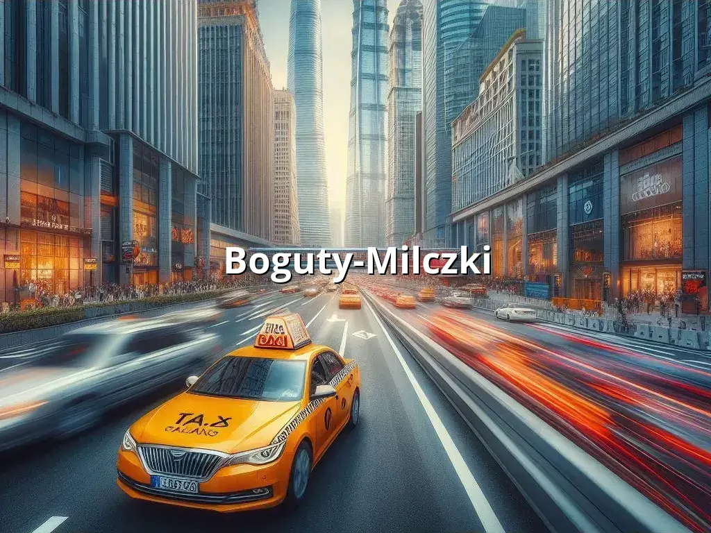 Bezpieczne Taxi Boguty-Milczki