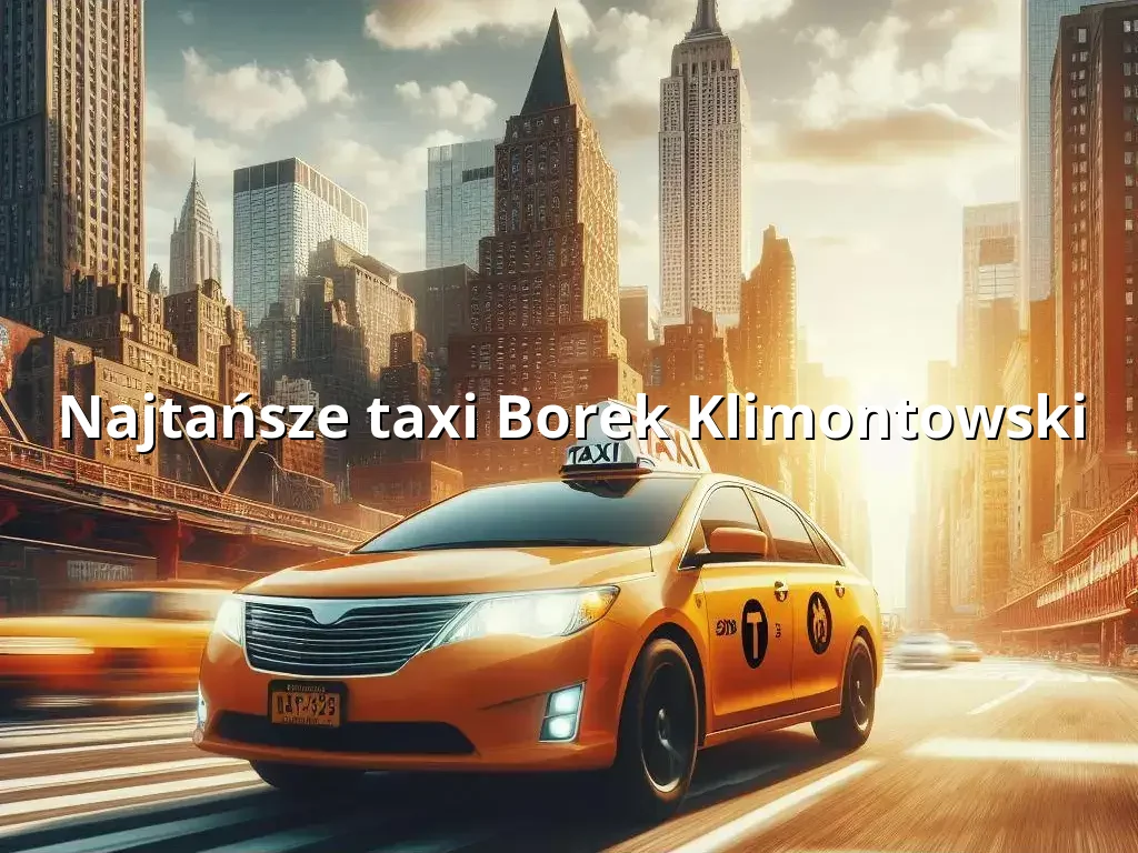 Tanie Taxi Borek Klimontowski