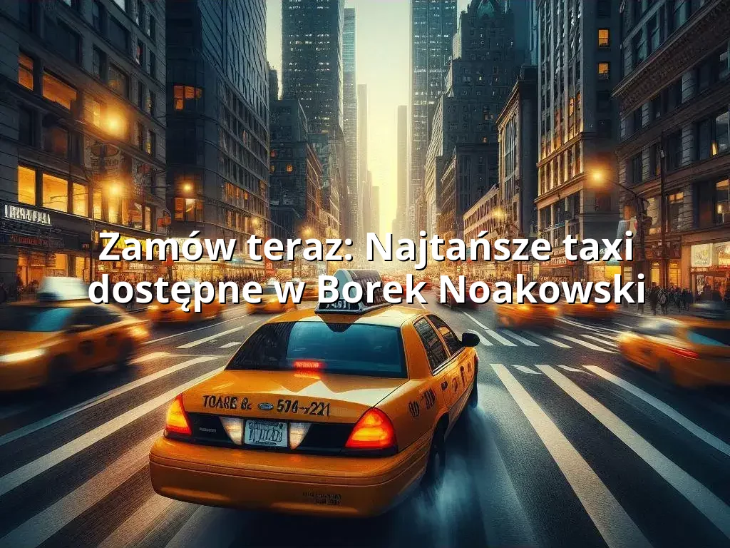 Tanie Taxi Borek Noakowski