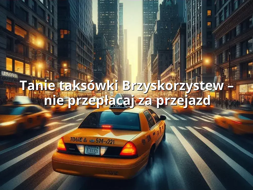 Tanie Taxi Brzyskorzystew