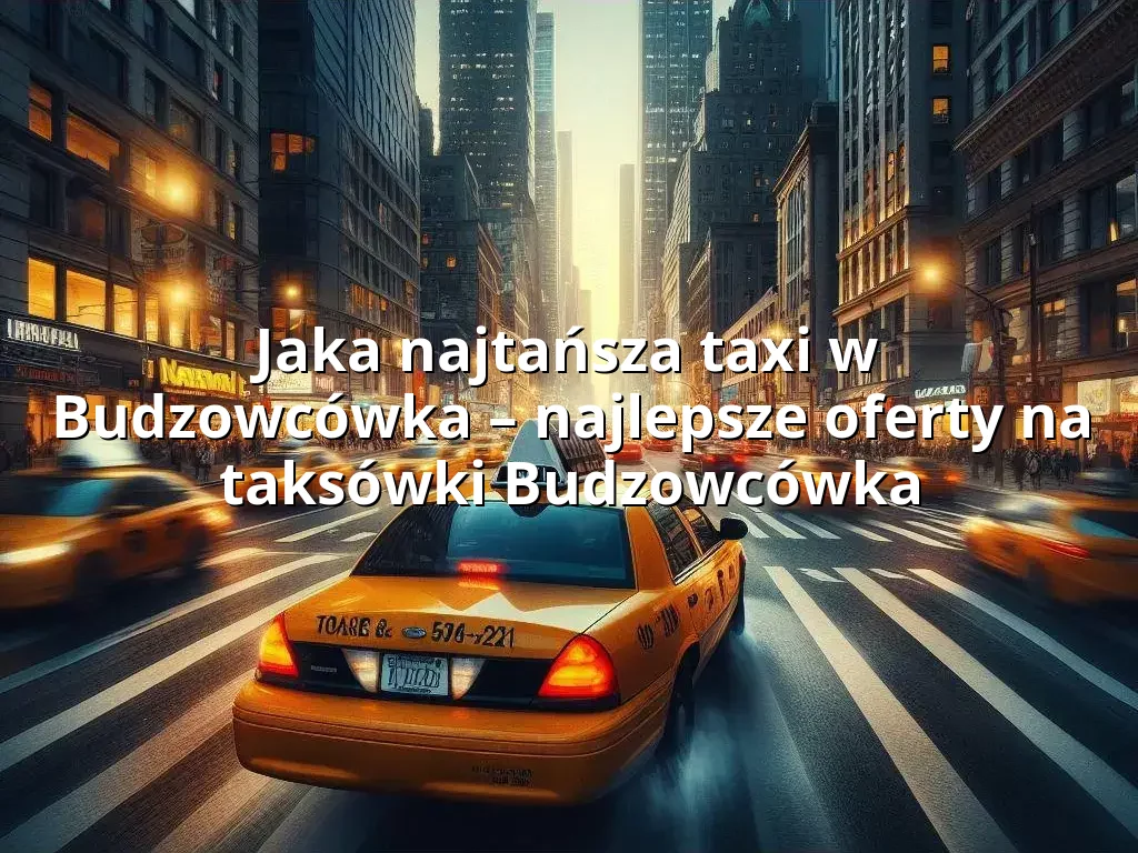 Tanie Taxi Budzowcówka