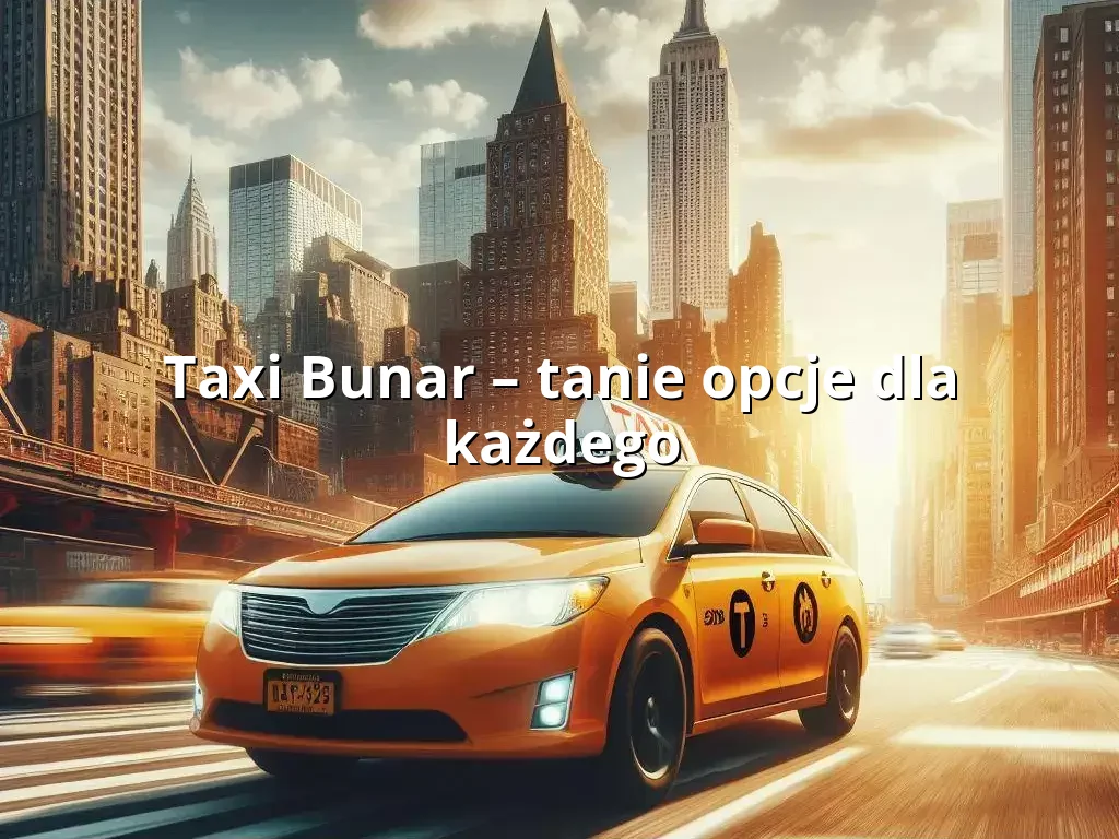 Tanie Taxi Bunar