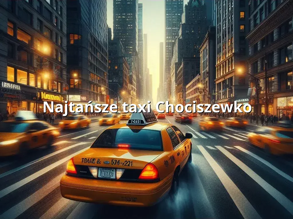 Tanie Taxi Chociszewko