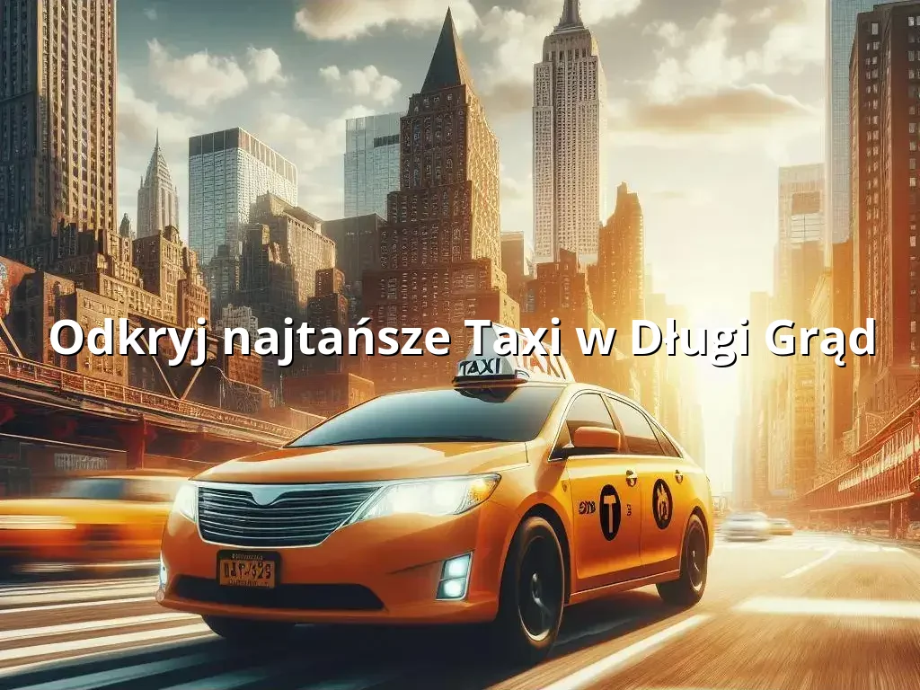 Tanie Taxi Długi Grąd