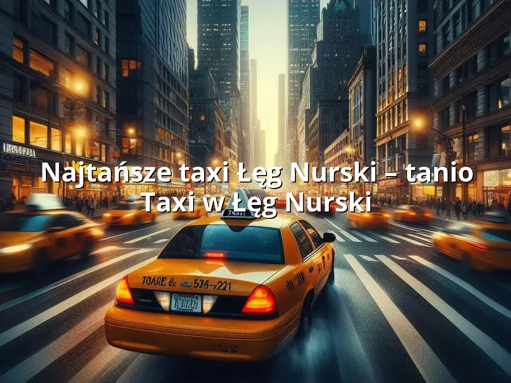 Tanie Taxi Łęg Nurski