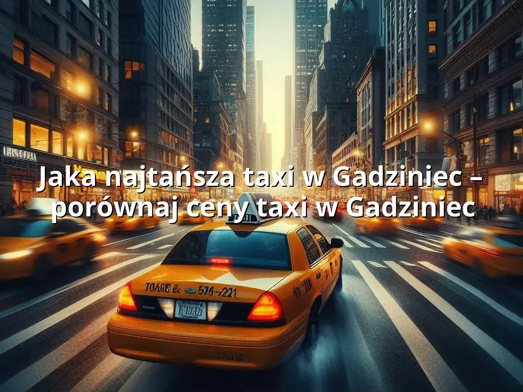 Tanie Taxi Gadziniec