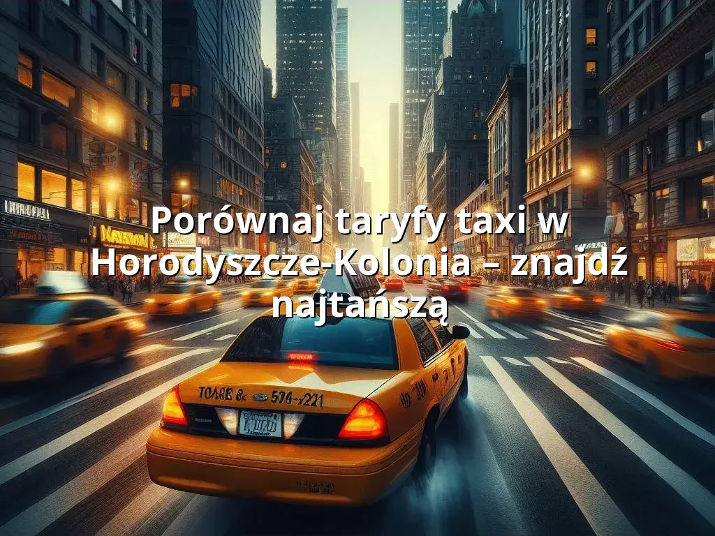 Tanie Taxi Horodyszcze-Kolonia