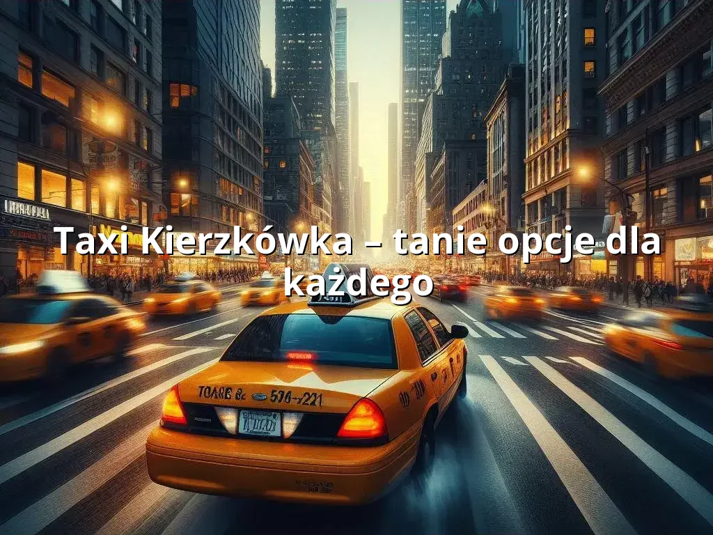 Tanie Taxi Kierzkówka