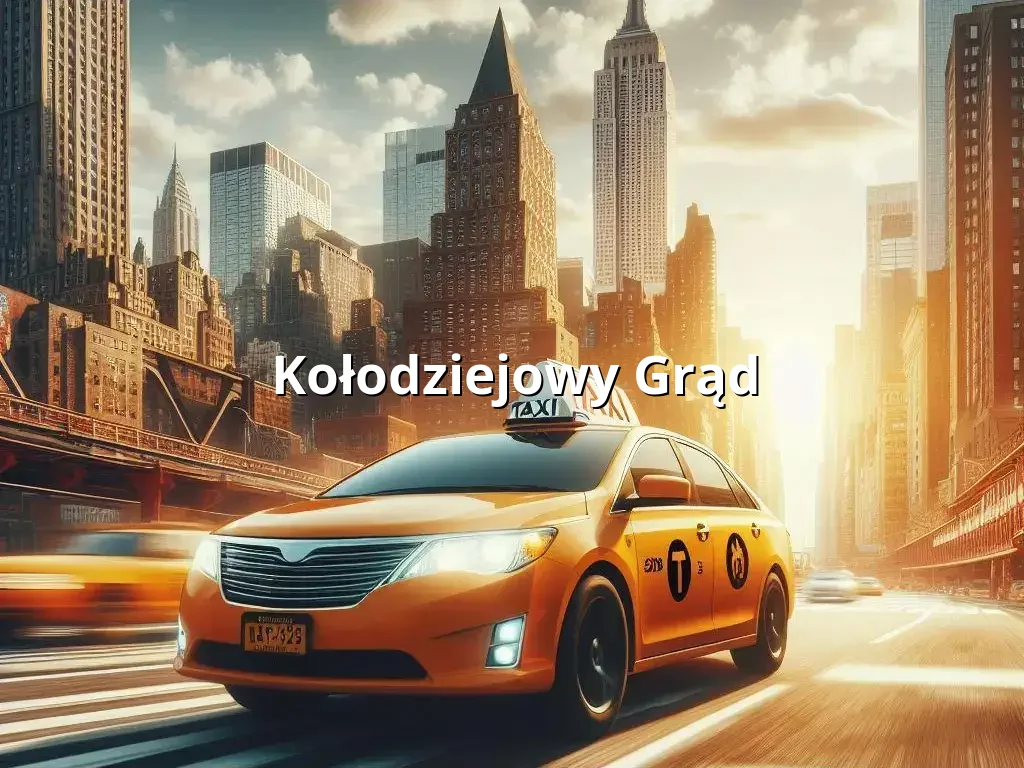 Bezpieczne Taxi Kołodziejowy Grąd