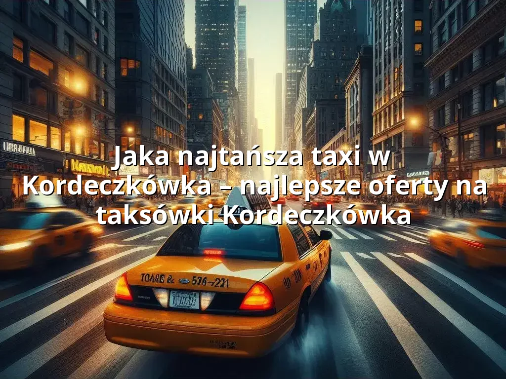 Tanie Taxi Kordeczkówka