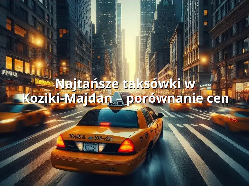 Tanie Taxi Koziki-Majdan