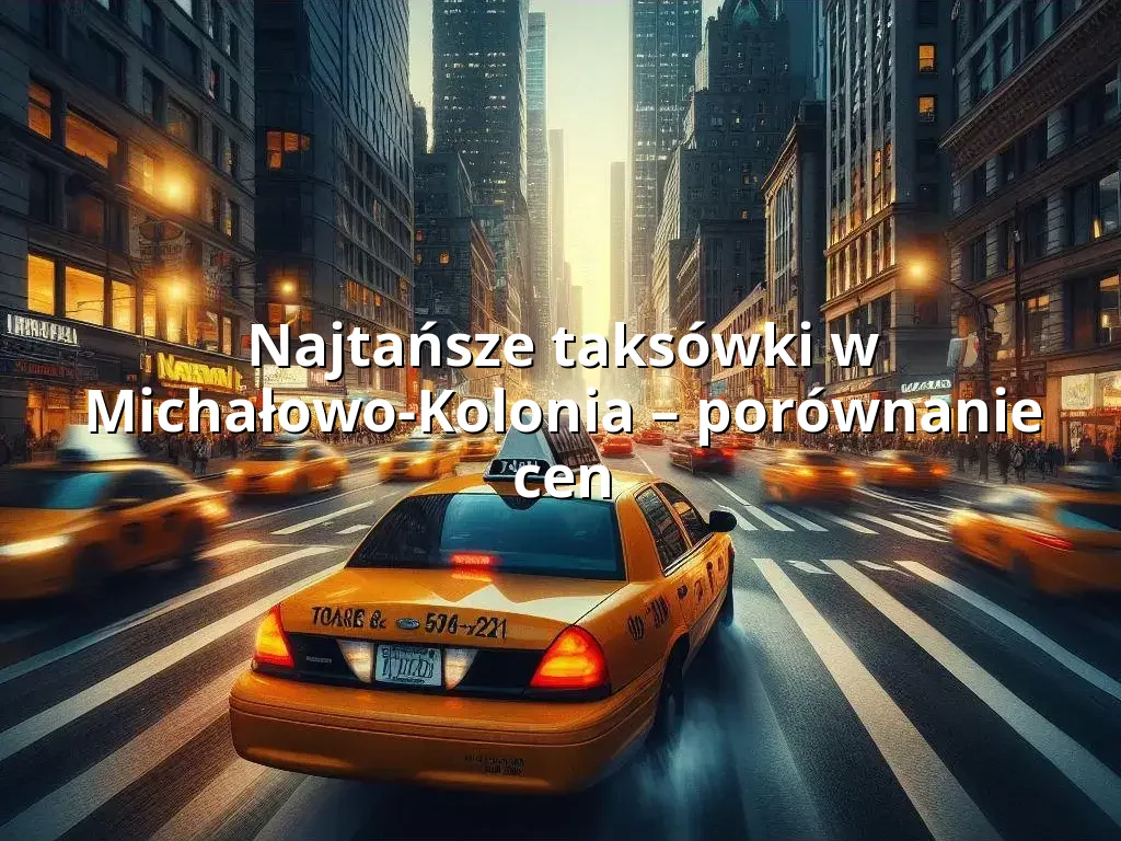 Tanie Taxi Michałowo-Kolonia