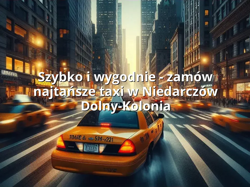 Tanie Taxi Niedarczów Dolny-Kolonia