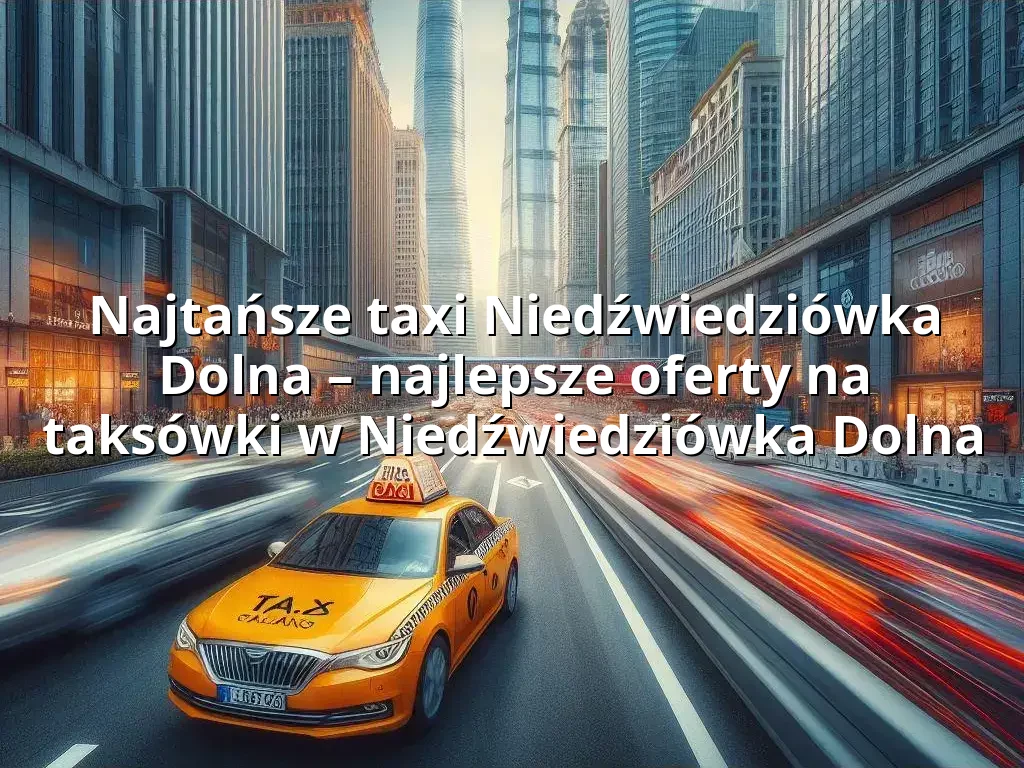 Tanie Taxi Niedźwiedziówka Dolna