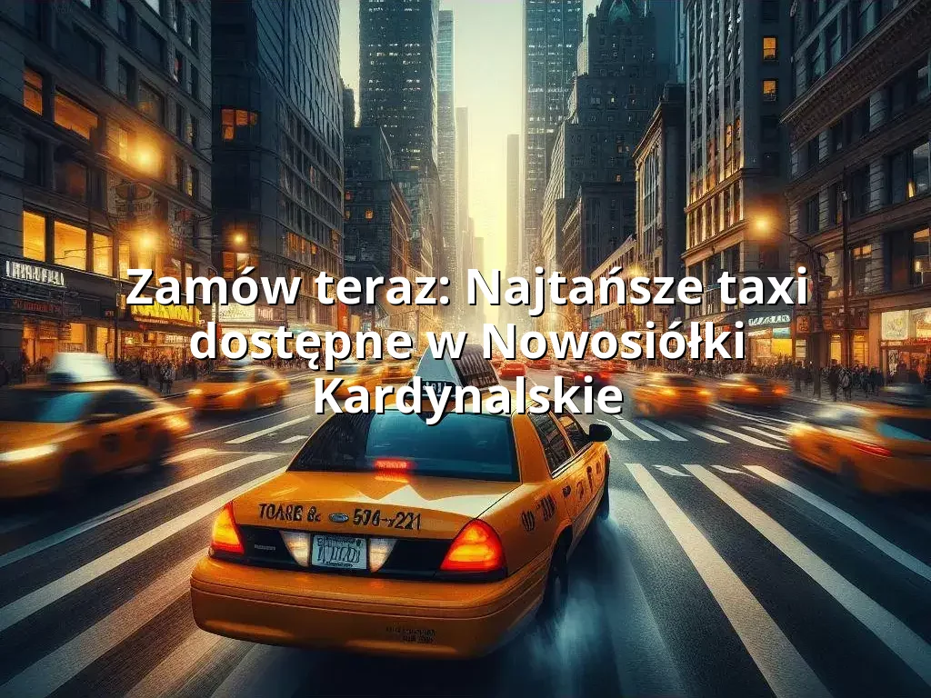 Tanie Taxi Nowosiółki Kardynalskie