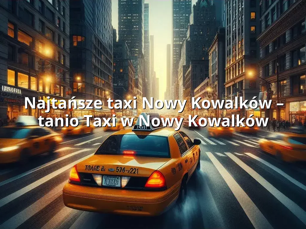 Tanie Taxi Nowy Kowalków