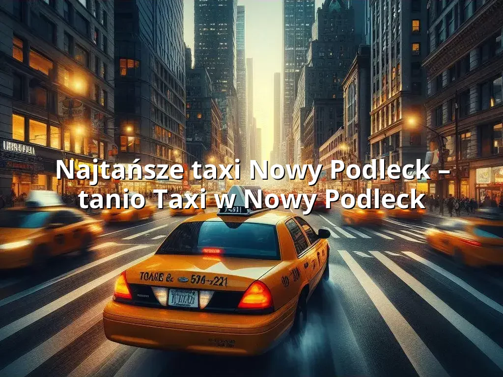 Tanie Taxi Nowy Podleck