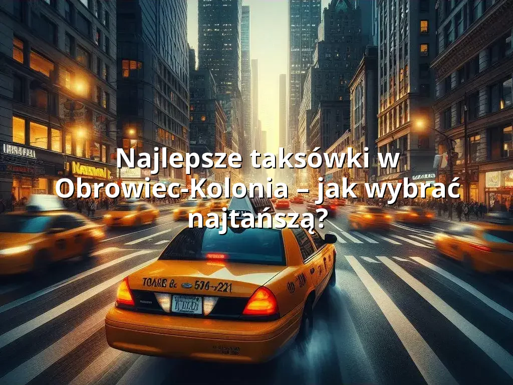 Tanie Taxi Obrowiec-Kolonia