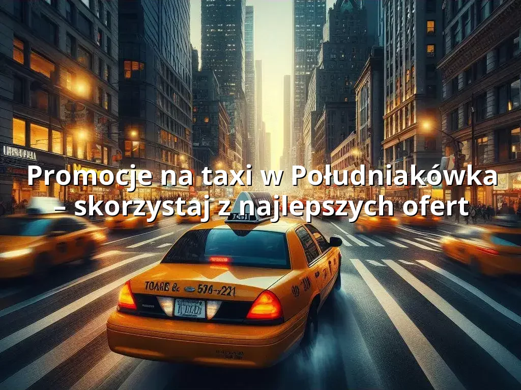 Tanie Taxi Południakówka