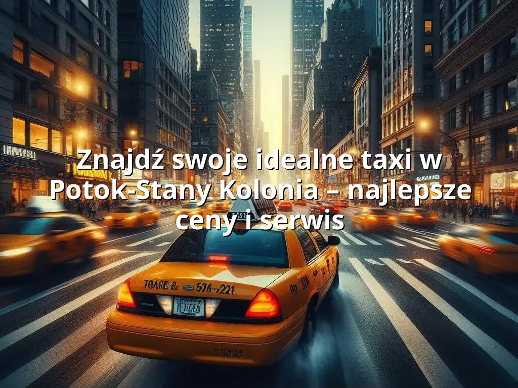 Tanie Taxi Potok-Stany Kolonia