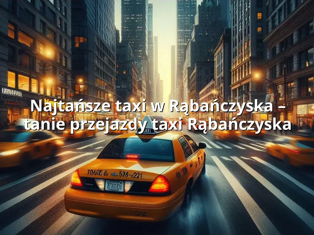 Tanie Taxi Rąbańczyska