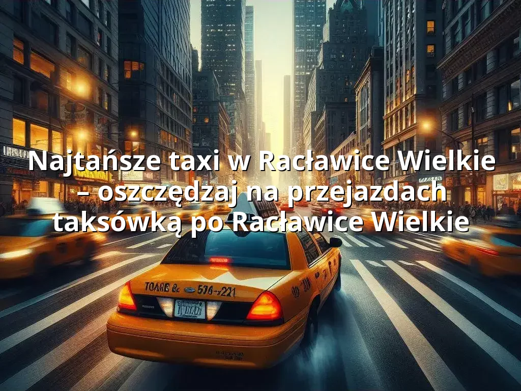 Tanie Taxi Racławice Wielkie