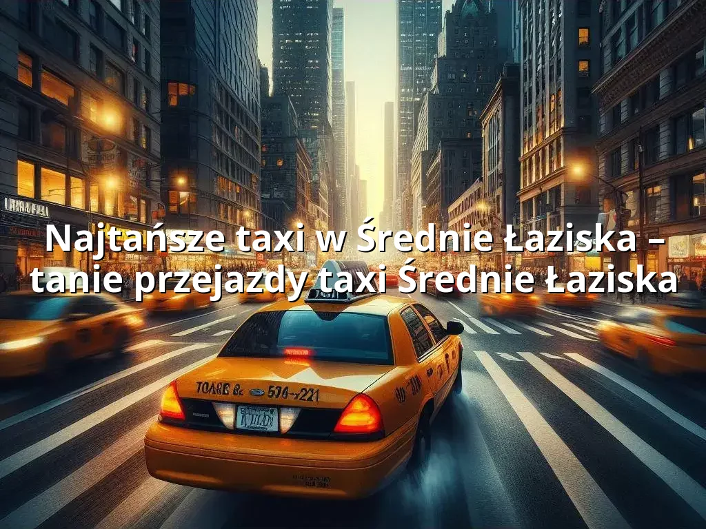 Tanie Taxi Średnie Łaziska