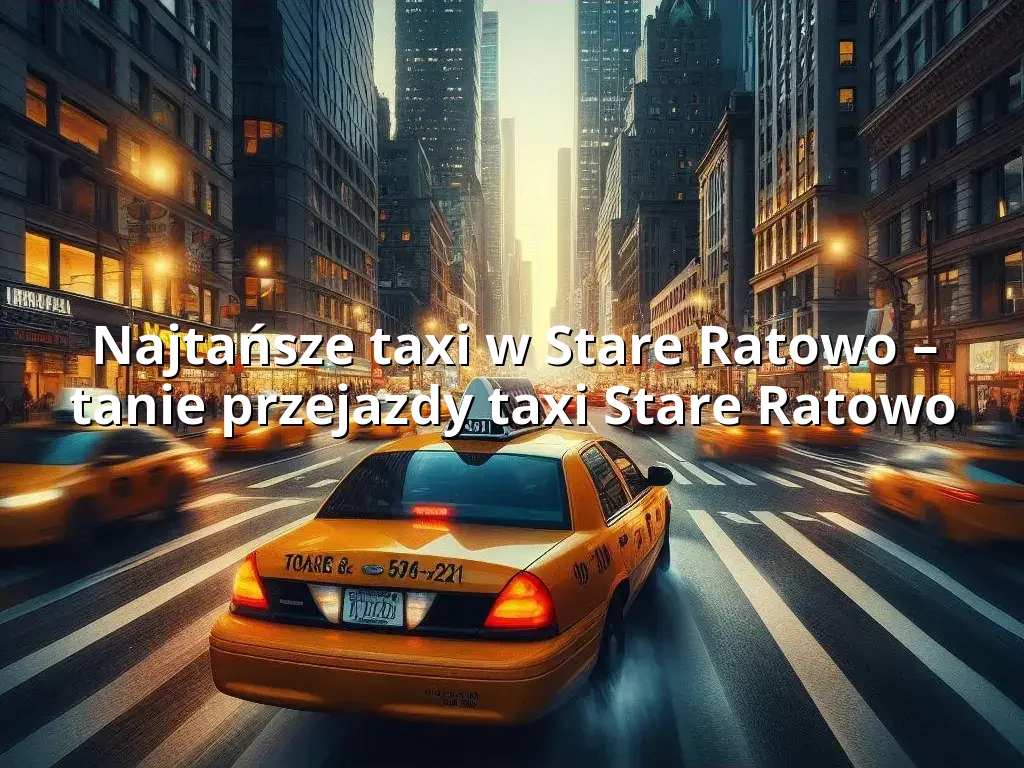 Tanie Taxi Stare Ratowo