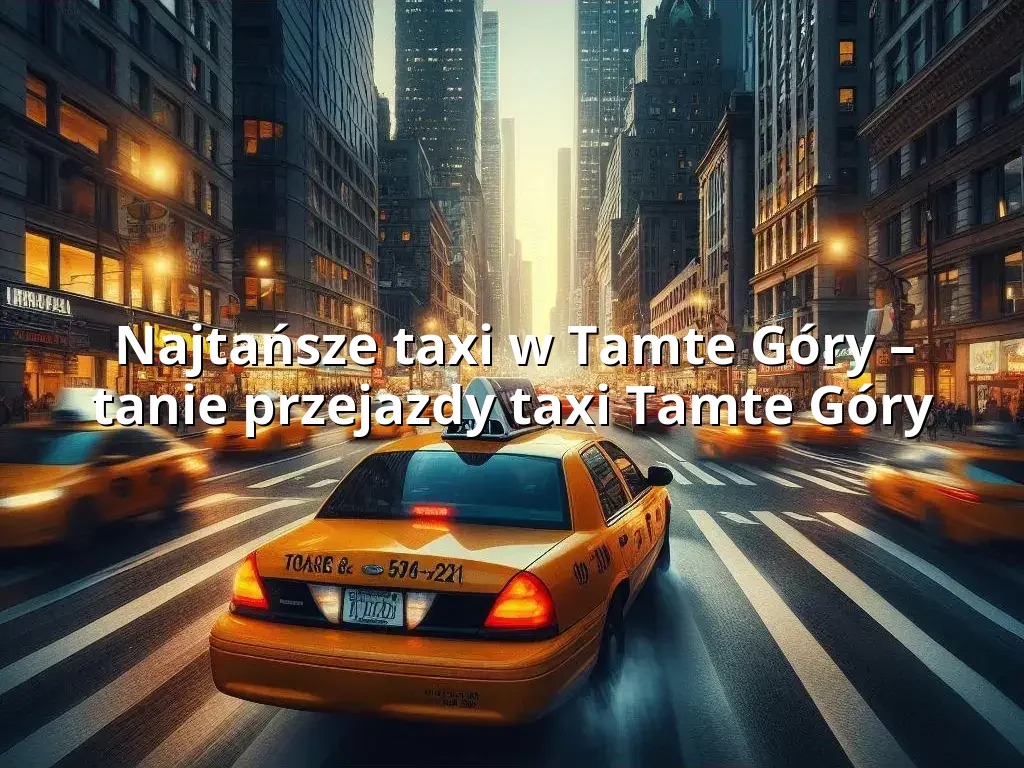 Tanie Taxi Tamte Góry