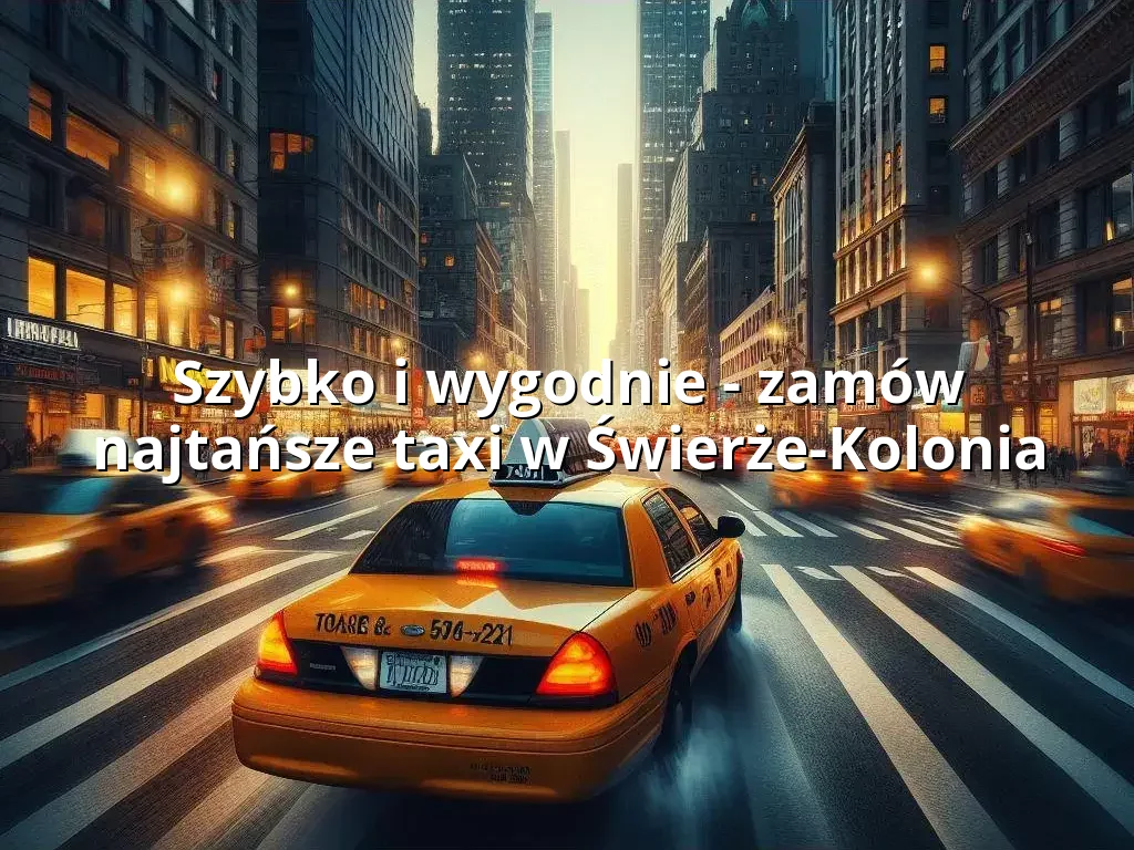 Tanie Taxi Świerże-Kolonia