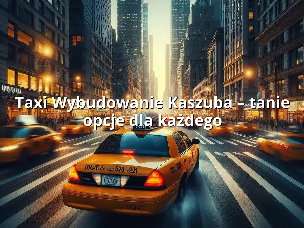 Tanie Taxi Wybudowanie Kaszuba