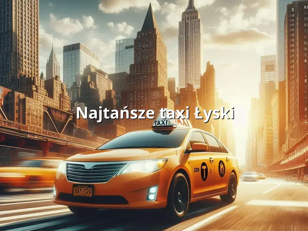 Tanie Taxi Łyski